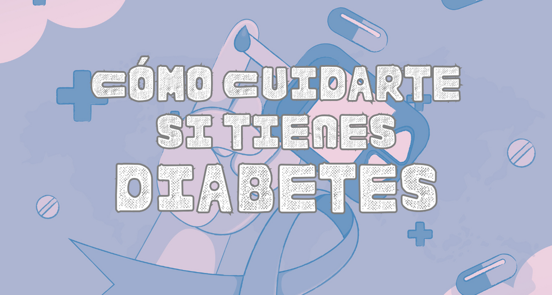 ¿Cómo cuidarte si tienes diabetes?